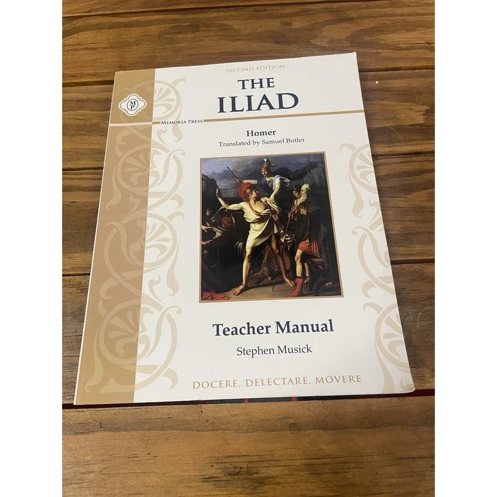 Memoria Press Homer's The Iliad Teacher Manual 2nd Second Edition